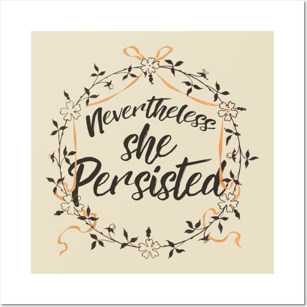 Nevertheless she persisted Wall Art by bubbsnugg